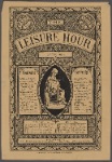 [Cover] The Leisure Hour, July, 1871...London...Contents...Original portrait and unpublished letters of Sir Walter Scott, 408...