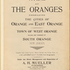Atlas of the Oranges embracing the cities of Orange and East Orange. Town of West Orange village and township of South Orange New Jersey. Compiled from actual surveys, official records and private plans, by J.M. Lathrop and T. Flynn, civil engineers. Under the direct management and supervision of A.H. Mueller, publisher. 530 Locust Street, Philadelphia, PA., 1911.
