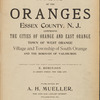 Atlas of the Oranges, Essex County, N.J. Comprising the cities of Orange and East Orange town of West Orange village and township of South Orange and borough of Vailsburgh [title page]