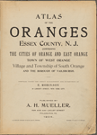 Atlas of the Oranges, Essex County, N.J. Comprising the cities of Orange and East Orange town of West Orange village and township of South Orange and borough of Vailsburgh [title page]