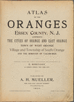 Atlas of the Oranges, Essex County, N.J. Comprising the cities of Orange and East Orange town of West Orange village and township of South Orange and borough of Vailsburgh [title page]