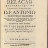 Relaçaõ da entrada que fez o excellentissimo, e reverendissimo senhor D. Fr. Antonio do Desterro Malheyro bispo do Rio de Janeiro