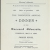 THE TWENTIETH ANNUAL DINNER [held by] THE HARVARD ADVOCATE [at] "PARKER HOUSE, BOSTON,MA" (HOTEL)