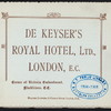 LUNCHEON AND DINNER [held by] DE KEYSER'S ROYAL HOTEL [at] BLACKFRIARS LONDON ENGLAND (FOR;)