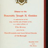 DINNER TO THE HONORABLE JOSEPH A. GOULDEN IN APPRECIATION OF HIS LONG, FAITHFUL AND EFFICIENT SERVICE AS A SCHOOL OFFICIAL OF THE BRONX [held by] MALE PRINCIPALS AND LOCAL SCHOOL BOARDS OF THE BOROUGH OF THE BRONX [at] THE ARENA (OTHER;)