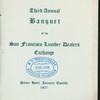 THIRD ANNUAL BANQUET [held by] SAN FRANCISCO LUMBER DEALERS EXCHANGE [at] "PALACE HOTEL, SAN FRANCISCO, CA" (HOTEL;)