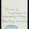DINNER TO SECRETARIES OF STATE} [held by] [KING HAAKON VII] [at] "[PALAIS ROYAL, CHRISTIANIA, NORWAY]" (OTHER (PALACE);)