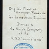 DINNER IN HONOR OF THE SHIP'S COMPANY OF U.S.S. LOUISIANA [held by] THE SHIP'S COMPANY OF H.M.S. GOOD HOPE [at] "HAMPTON ROADS, VA" (SS;)