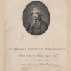 Stanislaus Augustus Poniatowsky. Elected King of Poland, Sept. 7th, 1764: dethroned in April 1793: died at Petersburg, Feby. 12th, 1798