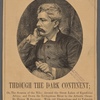 Through the dark continent; or, the sources of the Nile; around the great lakes of equatorial Africa; and down the Livingstone River to the Atlantic Ocean. By Henry M. Stanley...