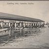 Landing jetty, Colombo, Ceylon.