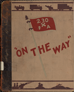 On the way : a historical narrative of the Two-thirtieth Field Artillery Battalion, Thirtieth Infantry Division, 16 February 1942 to 8 May 1945
