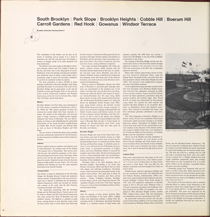 South Brooklyn, Park Slope, Brooklyn heights, Cobble Hill, Boerum Hill, Carroll Gardens, Red Hook, Gowanus, Windsor Terrace.