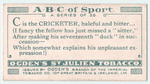C is the CRICKETER,  baleful and bitter ...