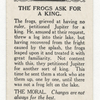 The frog ask for a king.