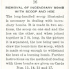 Removal of incendiary bomb with scoop and hoe.