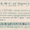 U is the UMPIRE, whose fateful decision ...
