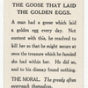 The goose that laid the golden eggs.