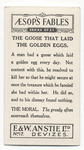 The goose that laid the golden eggs.