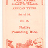 Native pounding rice.