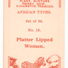 Platter lipped women.