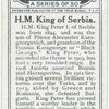 H. M. King of Serbia.