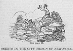 Scenes in the city prison of New York