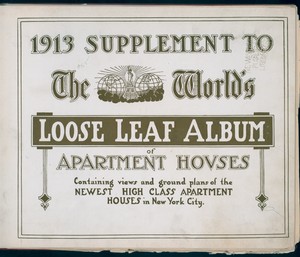 1913 supplement to the World's loose leaf album of apartment houses...