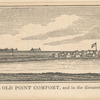 Fort Monroe is seen in front, on Old Point Comfort, and in the distance, Fort Calhoun, at the Rip Raps.