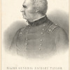 Major General Zachary Taylor.