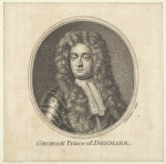 George, Prince of Denmark.