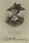 Lieut. Col. Robert H. Harrison aide-de-camp to Gen. Washington