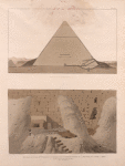 Entrance of the second pyramid of Ghizeh [Jîzah] discovered and opened by G. Belzoni, 2nd March 1818 (Pl. 9) [bottom] ;  Section of the pyramid (Pl. 10) [top].