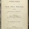 The common objects of the sea shore... [Title page]