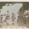 Market Place at Muscat, Arabia.