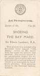 Shoeing the Bay Mare, by Sir Edwin Landseer, R.A..