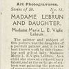Madame Lebrun and Daughter, by Madame Marie L.E. Vigée Lebrun.