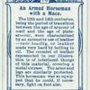 Arms and Armour. An armed horseman with a mace. 1304. Time of conquest of Scotland.