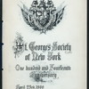 114TH ANNIVERSARY DINNER [held by] ST.GEORGE'S SOCIETY OF NEW YORK [at] "DELMONICO'S, NEW YORK, NY" (REST;)