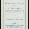 LUNCHEON TO THE SECRETARY OF STATE AND MEMBERS OF THE COUNCIL OF INDIA, IN COMMEMORATION OF THE UNIQUE PERSIAN CARPET, PRESENTED IN 1634 TO THE WORSHIPFUL COMPANY OF GIRDLERS BY THE MASTER, MR. ROBERT BELL, ONE OF THE FIRST DIRECTORS OF THE GOVERNOR AND C [held by] [WORSHIPFUL COMPANY OF GIRDLERS] [at] GIRDLERS' HALL (OTHER:)