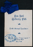 SIXTH ANNUAL LUNCHEON [held by] NEW YORK WELLESLEY CLUB [at] "MANHATTAN HOTEL, NY" (HOTEL;)