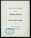 1ST ANNUAL BANQUET [held by] EASTERN ALUMNI OF UNIVERSITY OF CHICAGO [at] "MANHATTAN HOTEL, NY" (HOTEL;)