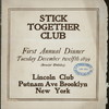 FIRST ANNUAL DINNER [held by] STICK TOGETHER CLUB [at] "LINCOLN CLUB,BROOKLYN, NY" (OTHER (CLUB);)