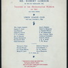 COMPLIMENTARY DINNER TO MR. ROBERT GORDON [held by] TRUSTEES OF THE METROPOLITAN MUSEUM OF ART & OTHER FRIENDS [at] "UNION LEAGUE CLUB, NEW YORK, NY" (OTHER (CLUB);)