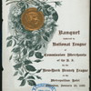 BANQUET TENDERED TO NATIONAL LEAGUE OF COMMISSION MERCHANTS OF THE U.S. [held by] NEW YORK BRANCH LEAGUE [at] "METROPOLITAN HOTEL, NEW YORK, NY" (HOT;)