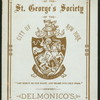 109TH ANNIVERSARY [held by] ST. GEORGE'S SOCIETY OF THE CITY OF NY [at] "DELMONICO'S, NEW YORK, NY" (HOTEL;)