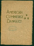 COMMERCIAL DAY BANQUET (IN CELEBRATION OF THE CENTENNIAL OF COMMERCIAL LIBERTY IN AMERICA) [held by] AMERICAN COMMERCE [at] "DELMONICO'S, NEW YORK, NY" (HOT;)