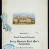 FOURTH ANNUAL CONVENTION BANQUET [held by] ROCKY MOUNTAIN HOTEL MEN'S ASSOCIATION [at] "ANTLERS HOTEL,COLORADO SPRINGS [CO]" (HOTEL;)