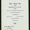 DAILY MENU, FIVE O'CLOCK TEA [held by] R.H. MACY & CO. [at] "NEW YORK, NY" (REST;)