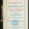BANQUET IN COMMEMORATION OF THE 200TH ANNIVERSARY OF THE BIRTH OF DR. BENJAMIN FRANKLIN [held by] OREGON SOCIETY OF THE SONS OF THE AMERICAN REVOLUTION [at] THE PORTLAND (HOTEL;)